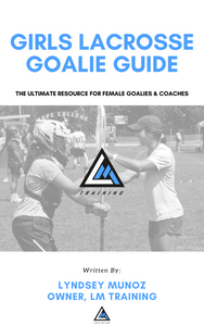 The Girls Lacrosse Goalie Guidebook